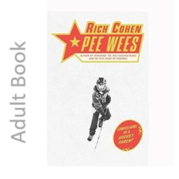 3/$13 Pee Wees: Confessions of a Hockey Parent by Rich Cohen 2021 - Picture 1 of 7